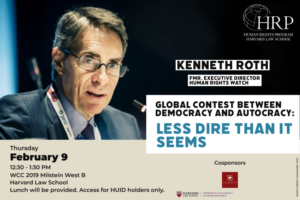 Banner for the discussion “The Global Contest between Democracy and Autocracy: Less Dire Than It Seems” with former Human Rights Watch executive director Kenneth Roth on February 9, at 12:30pm in WCC 2019 Milstein West B at Harvard Law School. Photo of Kenneth Roth speaking into microphone while wearing suit.