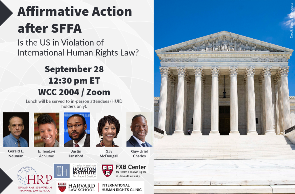 Event banner for "Affirmative Action after SFFA: Is the US in Violation of International Human Rights Law?" on September 28 at 12:30 pm ET. The venue is on Zoom or in-person in WCC 2004 (HUID holders only). The panelists are Gerald L. Neuman, E. Tendayi Achiume, Justin Hansford, Gay McDougall and Guy-Uriel Charles. 
