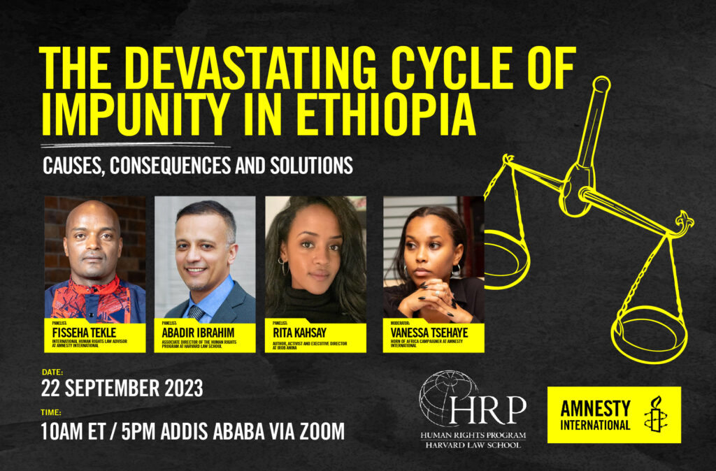  Event banner of "The Devastating Cycle of Impunity in Ethiopia" on Sept. 20, 2023, at 10 AM ET via Zoom. With panelists Fisseha Tekle, Abadir M. Ibrahim, Rita Kahsay and Vanessa Tsehaye.