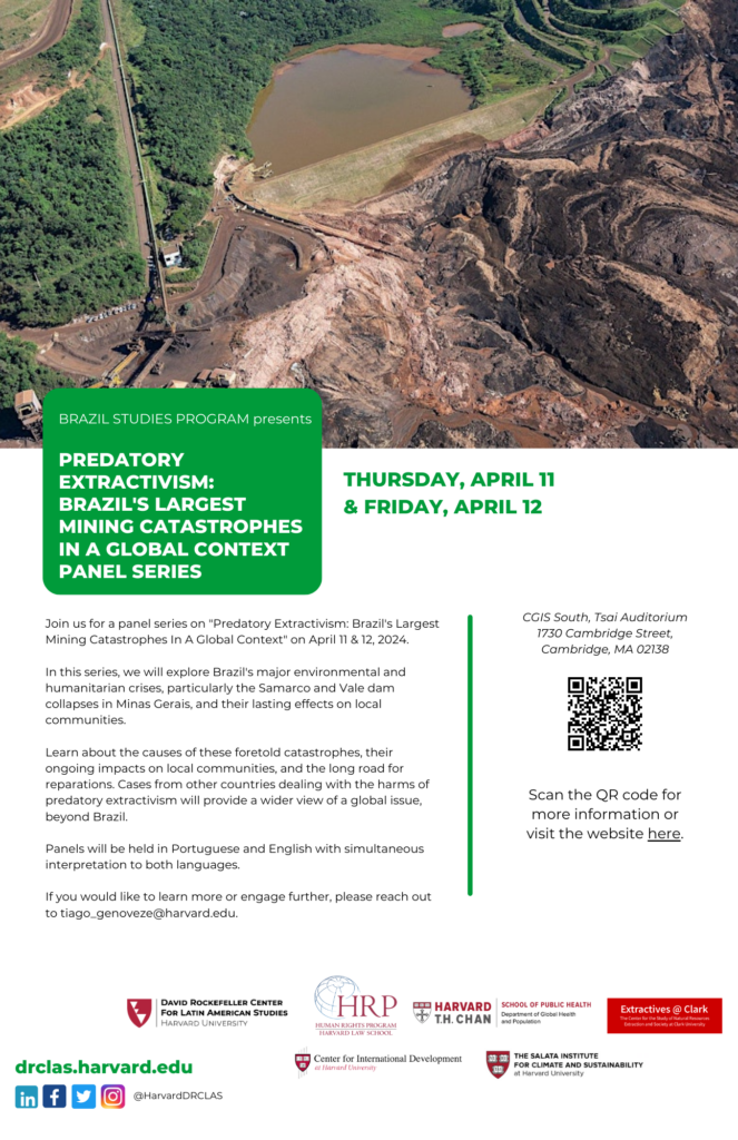 Event banner of "Predatory Extractivism: Brazil's Largest Mining Catastrophes In A Global Context" on April 11 and 12 in CGIS South, Tsai Auditorium. 