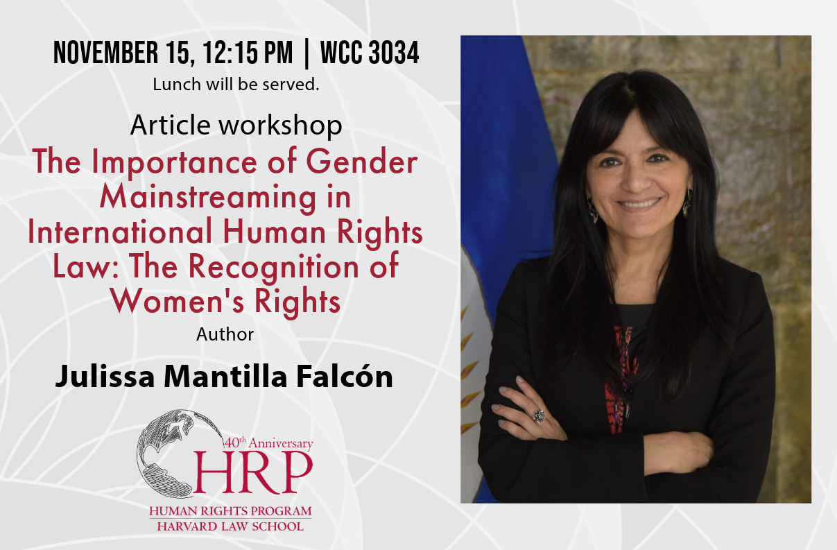 Banner for Article workshop: "The Importance of Gender Mainstreaming in International Human Rights Law: The Recognition of Women's Rights" with Julissa Mantilla Falcon and moderator Mariela Noles Cotito in WCC 3034 on November 15.