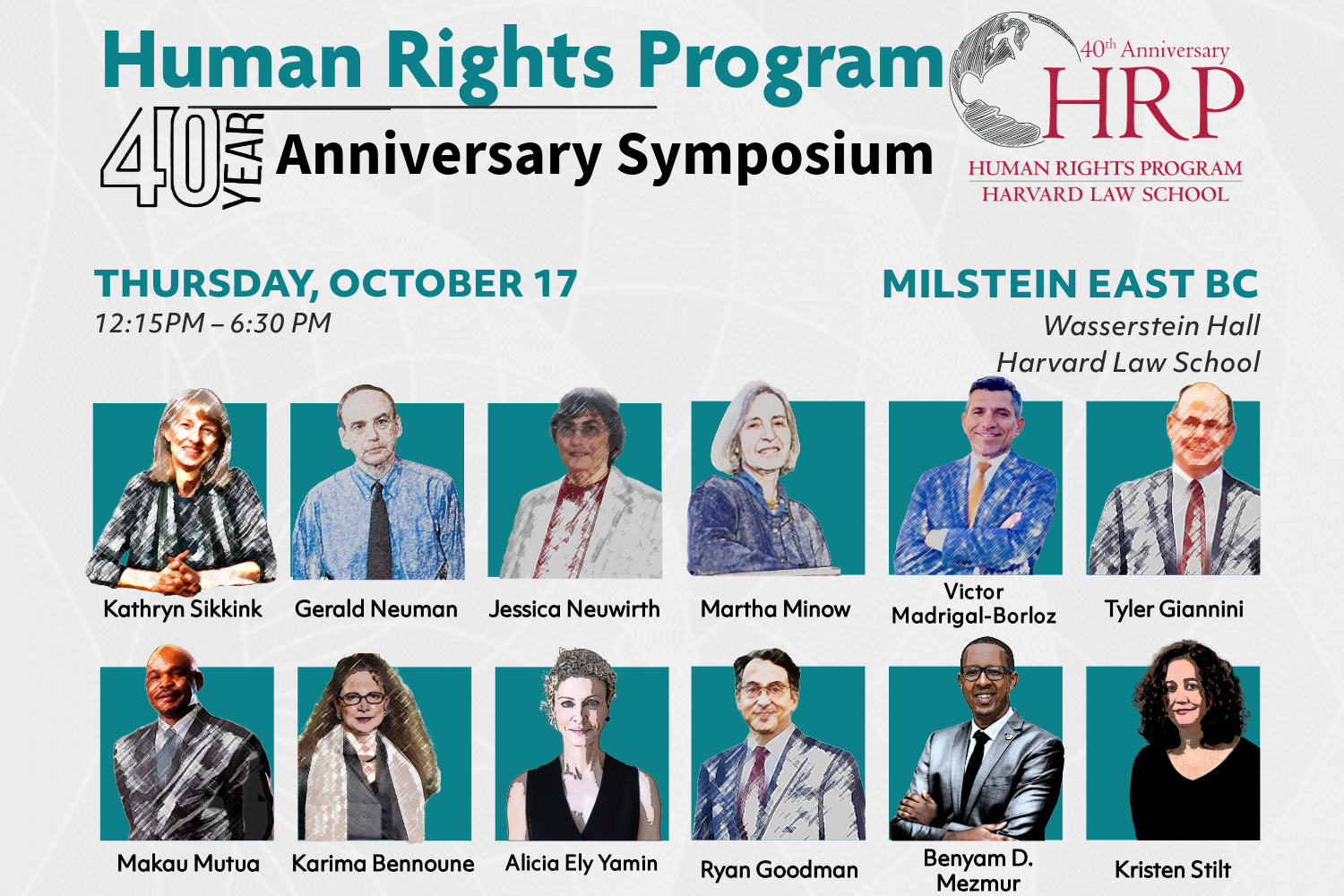 Event banner of the 40th anniversary conference titled “Envisioning the Future of Human Rights” of the Human Rights Program at Harvard Law School on October 17 in Milstein East BC, Wasserstein Hall, Harvard Law School. With speakers Kathryn Sikkink, Gerald Neuman, Jessica Neuwirth, Martha Minow, Victor Madrigal-Borloz, Tyler Giannini, Makau Mutua, Karima Bennoune, Alicia Ely Yamin, Ryan Goodman, Benyam Dawit Mezmur, Kristen Stilt.