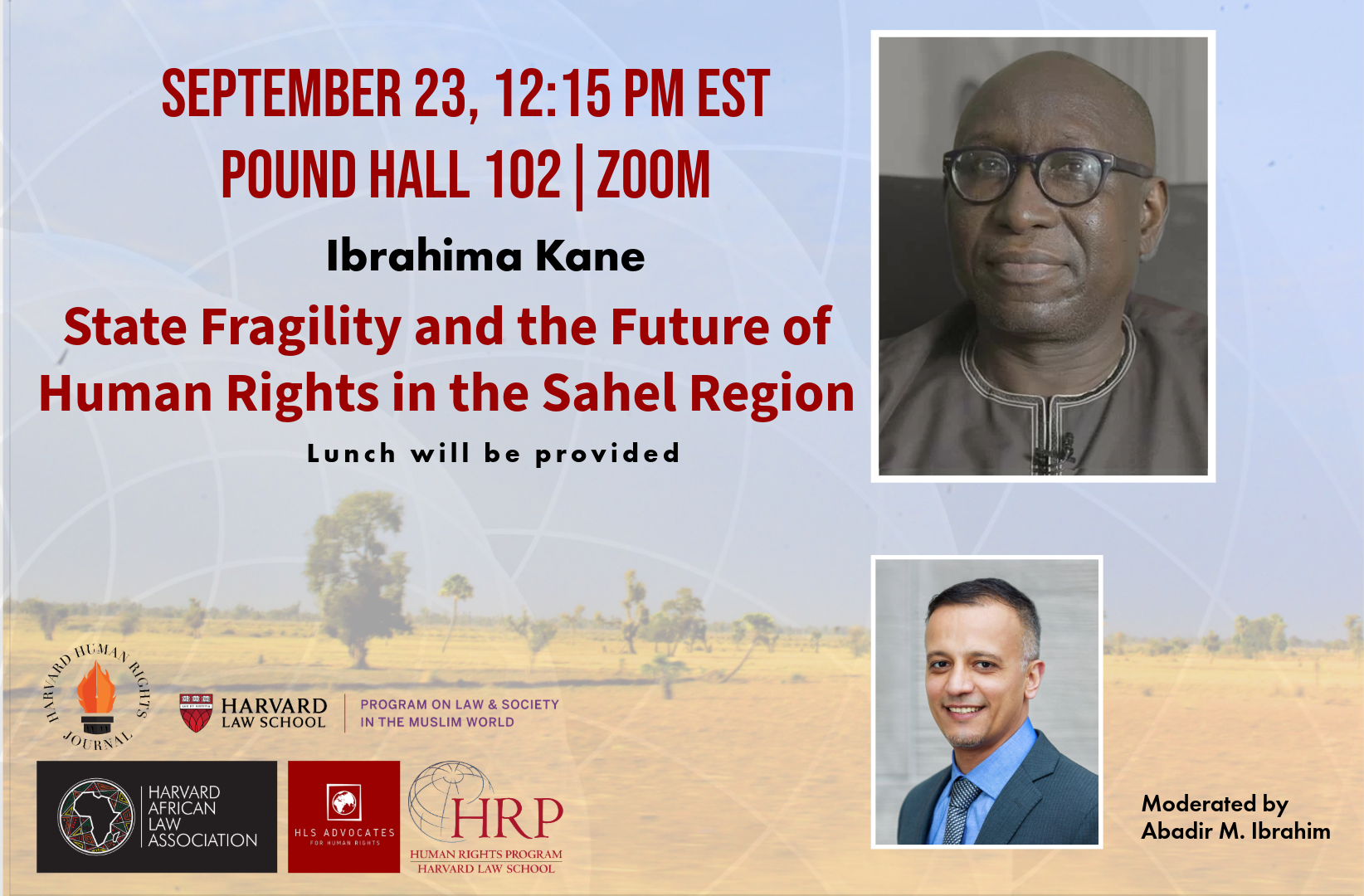 Decorative event poster for “State Fragility and the Future of Human Rights in the Sahel Region”, on September 23, 2025, at 12:15 PM EST, at Pound Hall Classroom 102 and also on Zoom featuring Ibrahima Kane and moderated by Abadir M. Ibrahim. Lunch will be provided.