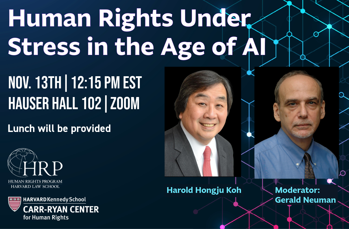 Decorative event poster for “Human Rights Under Stress in the Age of AI” on November 13th at 12:15 PM EST at Hauser Hall 102 and on Zoom.