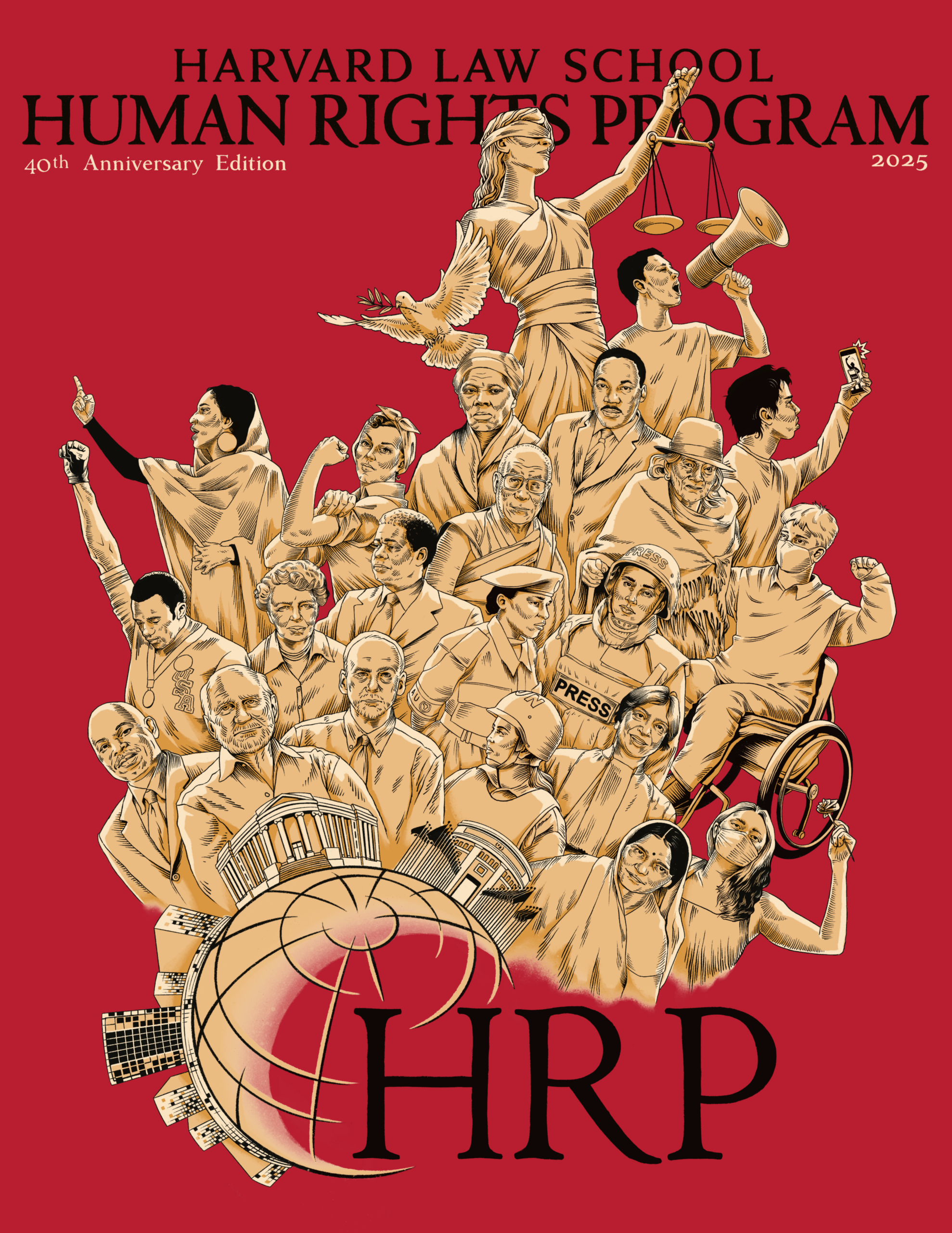 Cover of the Harvard Law School Human Rights Program 40th Anniversary Edition (2025), with a crimson background, showing Lady Justice above a dense group of activists and human rights actors clustered around a stylized HRP globe logo.